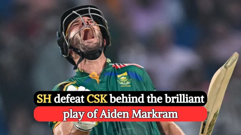 IPL 2024: Sunrisers Hyderabad defeat Chennai Super Kings behind the brilliant play of Aiden Markram